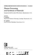 Plasma processing and synthesis of materials : symposium held November 1983 in Boston, Massachusetts, U.S.A.