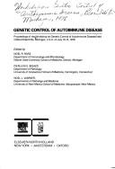 Genetic control of autoimmune disease : proceedings of the Workshop on Genetic Control of Autoimmune Disease held in Bloomfield Hills, Michigan, U.S.A. on July 10-12, 1978