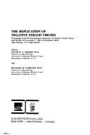 The replication of negative strand viruses : proceedings of the 4th International Symposium on Negative Strand Viruses held October 26-November 1, 1980 at Frenchman's Reef, Saint Thomas, U.S. Virgin I