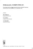 Parallel computing 85 : proceedings of the Second International Conference on Parallel Computing, held at the Freie Universität Berlin, 23-25 September 1985