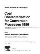 Coal characterisation for conversion processes 1986 : proceedings of the First International Rolduc Symposium on Coal Science, April 28-May 1, 1986, Rolduc, The Netherlands