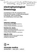 Cover of: Electrophysiological kinesiology: proceedings of the 7th Congress of the International Society of Electrophysiological Kinesiology, held in Enschede, the Netherlands, 20-23 June 1988