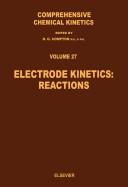 Comprehensive chemical kinetics. Vol.27, Electrode kinetics
