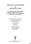 Parallel algorithms & architectures : proceedings of the International Workshop on Parallel Algorithms & Architectures, Centre national de rencontres mathématiques, Luminy, France, 14-18 April, 1986