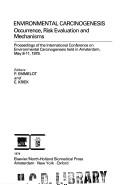 Environmental carcinogenesis : occurrence, risk evaluation and mechanisms : proceedings of the international conference on environmental carcinogenesis held in Amsterdam, May 8-11, 1979