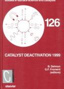 Catalyst deactivation 1999 : proceedings of the 8th international symposium, Brugge, Belgium, October 10-13, 1999