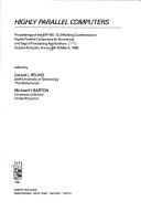 Highly parallel computers : proceedings of the IFIP 10.3 Working Conference on Highly Parallel Computers for Numerical and Signal Processing Applications, Sophia Antipolis, France, 24-26 March, 1986 e