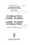 Interaction laser-plasma = Laser-plasma interaction : université de Grenoble, Les Houches, session XXXIV, 30 Juin-25 Juillet 1980