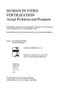 Human in vitro fertilization : actual problems and prospects : proceedings of the International Symposium on Human in Vitro Fertilization held in Cargèse (France), 19-22 September 1984