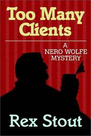 Cover of: Too Many Clients: a Nero Wolfe novel