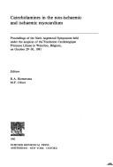 Catecholamines in the non-ischaemic and ischaemic myocardium : proceedings of the Sixth Argenteuil Symposium held under the auspices of the Fondation Cardiologique Princesse Liliane in Waterloo, Belgi