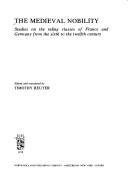 Cover of: The Medieval nobility: studies on the ruling classes of France and Germany from the sixth to the twelfth century