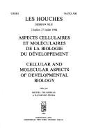 Cover of: Aspects cellulaires et moléculaires de la biologie du développement =: Cellular and molecular aspects of developmental biology