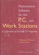 Mathematical software for the P.C. and work stations : a collection of FORTRAN 77 programs