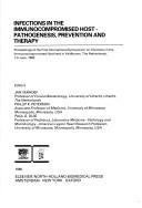 Infections in the immunocompromised host : pathogenesis, prevention and therapy : proceedings of the First International Symposium on Infections in the Immunocompromised Host held in Veldhoven, The Ne