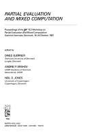 Partial evaluation and mixed computation : proceedings of the IFIP TC2 Workshop on Partial Evaluation and Mixed Computation, Gammel Avernaes, Denmark, 18-24 October, 1987