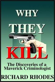 Cover of: Why They Kill: The Discoveries of a Maverick Criminologist