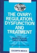 The ovary : regulation, dysfunction, and treatment : proceedings of the Symposium on the Ovary: Regulation, Dysfunction and Treatment, held in Florida, 25-27 January 1996