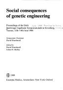 Social consequences of genetic engineering : proceedings of the Sixth Boehringer Ingelheim Symposium held at Kronberg, Taunus, 12th - 14th June 1988