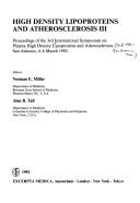 High density lipoproteins and atherosclerosis III : proceedings of the 3rd International Symposium on Plasma High Density Lipoproteins and Atherosclerosis, San Antonio, 4-6 March 1992