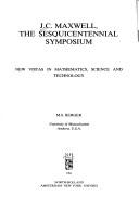 J.C. Maxwell, the sesquicentennial symposium : new vistas in mathematics, science and technology