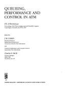 Queueing, performance, and control in ATM : ITC-13 workshops : proceedings of the Thirteenth International Teletraffic Congress, Copenhagen, Denmark, June 19-26, 1991