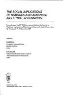 The social implications of robotics and advanced industrial automation : proceedings of the IFIP TC 9 International Working Conference on the Social Implications of Robotics and Advanced Industrial Au