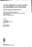 Concurrent languages in distributed systems : hardware supported implementation : proceedings of the IFIP WG 103 Workshop on Hardware Supported Implementation on Concurrent Languages in Distributed Sy