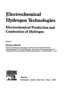 Electrochemical hydrogen technologies : electrochemical production and combustion of hydrogen