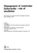 Management of ventricular tachycardia, role of mexiletine : proceedings of a symposium held in Copenhagen, Denmark, 25th-27th May, 1978