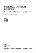 Cerebral vascular disease 8 : proceedings of the World Federation of Neurology 15th International Salzburg Conference, September 27-September 29, 1990, held in Santa Margherita Ligure