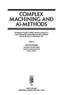 Cover of: Complex Machining and Ai-Methods: Proceedings