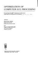 Optimization of computer ECG Processing : proceedings of the IFIP TC4 Working Conference on Optimization of Computer ECG Processing