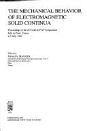 The mechanical behavior of electromagnetic solid continua : proceedings of the IUTAM-IUPAP symposium : held in Paris, France, 4-7 July, 1983