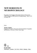 New horizons in neuropsychology : proceedings of the 9th Tokyo Metropolitan Institute of Neuroscience (TMIN) Symposium 'New Horizons in Neuropsychology', Tokyo, 24-25 November 1993