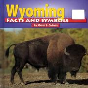 Cover of: Wyoming facts and symbols by Muriel L. Dubois