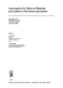 Automation for safety in shipping and offshore petroleum operations : proceedings of the IFIP/IFAC symposium, Trondheim, Norway, June 16-18, 1980