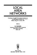 Local area networks : proceedings of the IFIP TC6 International Conference on Local Area Network [sic], INDOLAN '90, Madras, India, 30-31 January, 1990