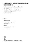 Cover of: Industrial and environmental xenobiotics: in vitro versus in vivo biotransformation and toxicity : proceedings of an international conference held in Prague, Czechoslovakia, 13-15 September 1977