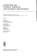 Computer aid to drug therapy and to drug monitoring : proceedings of the IFIP Working Conference on Computer Aid to Drug Therapy and to Drug Monitoring