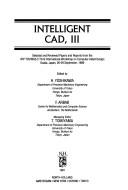 Intelligent CAD, III : selected and reviewed papers and reports from the IFIP TC/WG5.2 third International Workshop on Computer Aided Design, Osaka, Japan, 26-29 September 1989