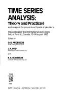 Time series analysis : theory and practice 6 : hydrological, geophysical and spatial applications : proceedings of the international conference held at Toronto, Canada, 10-14 August 1983