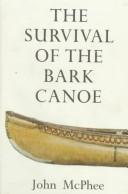 Cover of: Survival of the Bark Canoe by John McPhee