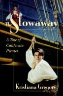 Cover of: The Stowaway: A Tale of California Pirates