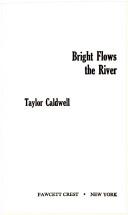 Cover of: Bright Flows the River by Taylor Caldwell