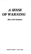 Cover of: A Sense of Warning by Barry Neil Kaufman