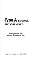Cover of: Type A behavior and your heart by Meyer Friedman