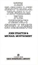 Cover of: The fast-track program for perfect spelling