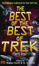Cover of: The Best of the Best of Trek Part One: The Definitive Collection for Star Trek Fans (Best of Trek)