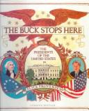 Cover of: The Buck Stops Here: The Presidents of the United States
